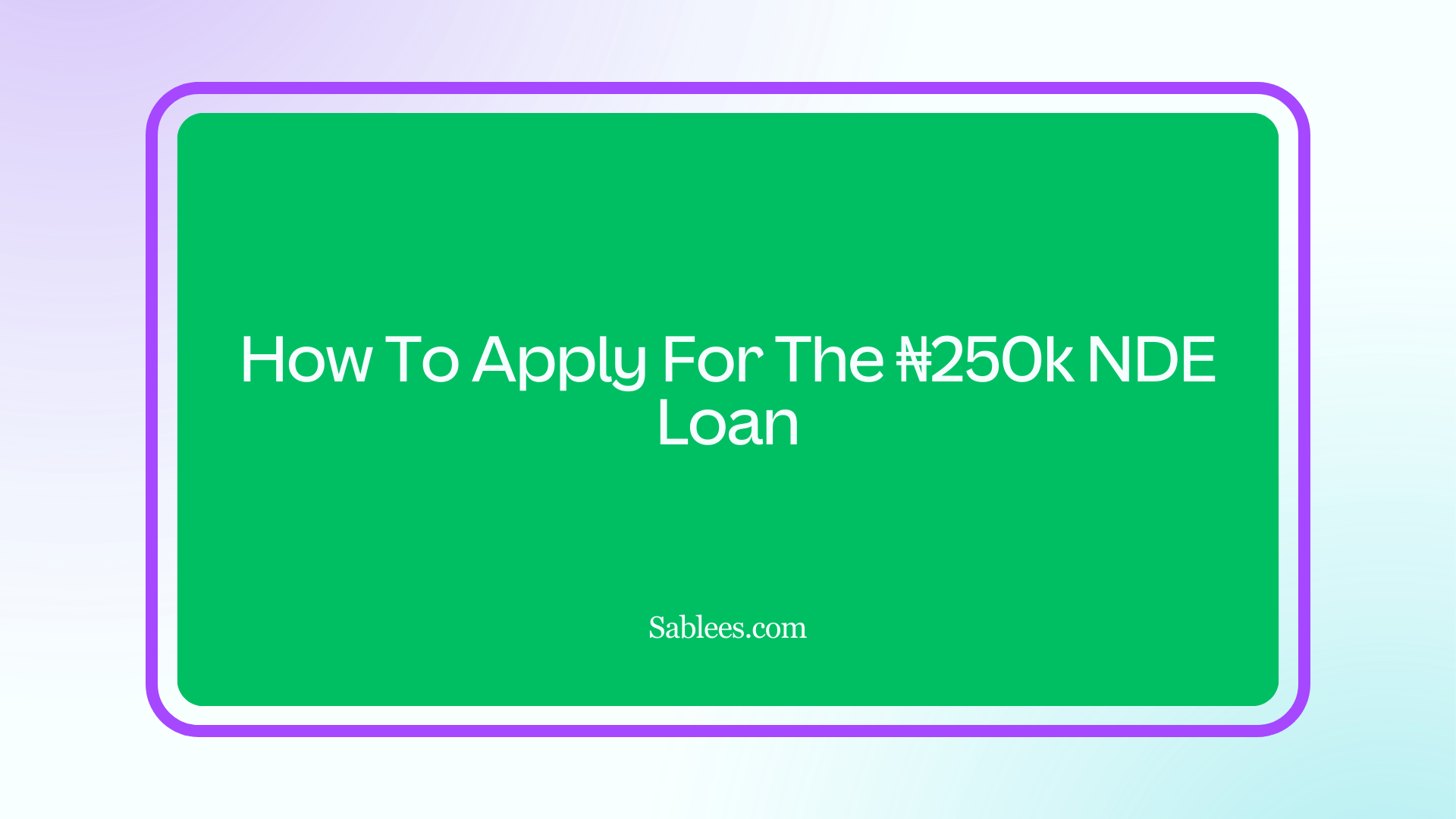 ₦250k NDE Loan